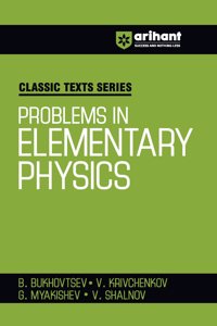 Arihant Classic Texts Series for All Engineering Entrances Aspirants | Problems in Elementary Physics- B. Bukhovtsev, V. Krivchenkov, G. Myakishev, V. Shalnov | For Exam Exam 2025-26