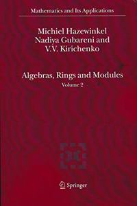 Algebras, Rings and Modules, Volume 2 (Mathematics and Its Applications)(Special Indian Edition/ Reprint Year- 2020) [Paperback] Michiel Hazewinkel Et.al