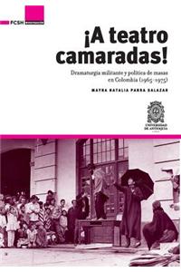 ¡A Teatro Camaradas!