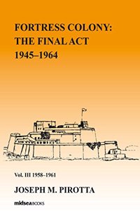 Fortress Colony: The Final ACT 1945-1964