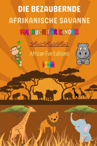 bezaubernde afrikanische Savanne - Malbuch für Kinder - Lustige Zeichnungen von niedlichen afrikanischen Tieren