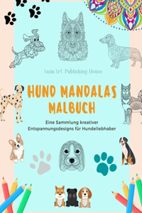 Hund Mandalas Malbuch für Hundeliebhaber Anti-Stress und entspannende Hundemandalas zur Förderung der Kreativität