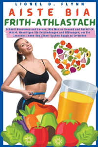 Aiste Bia Frith -Athlastach -Meáchan a chailleadh go tapa Trí Fhoghlaim Conas É a Dhéanamh Ar Bhealach Sláintiúil Agus Nádúrtha