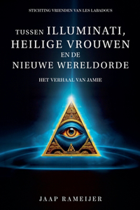 Tussen illuminati, heilige vrouwen en de Nieuwe Wereld Orde