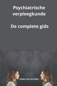 Verplegen in de psychiatrie De complete gids
