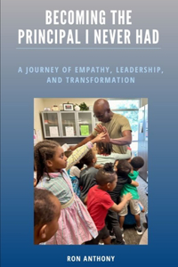 Becoming The Principal I Never Had
