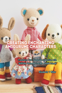 Creating Enchanting Amigurumi Characters