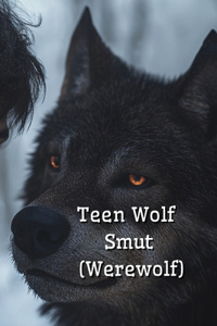 Teen Wolf Smut (Werewolf)