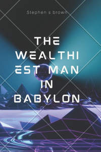 Wealthiest Man in babylon