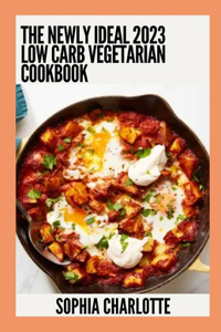 Newly Ideal 2023 Low Carb Vegetarian Cookbook
