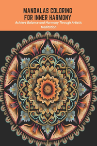 Mandalas Coloring for Inner Harmony