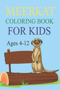 Meerkat Coloring Book For Kids Ages 4-12