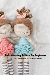 Dolls Amazing Pattern For Beginners