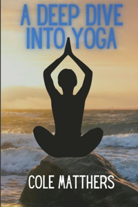 Deep Dive Into Yoga