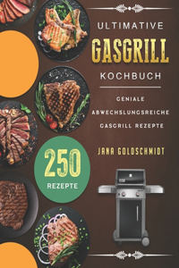 Ultimative Gasgrill Kochbuch