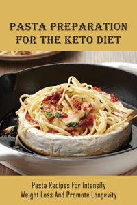 Pasta Preparation For The Keto Diet