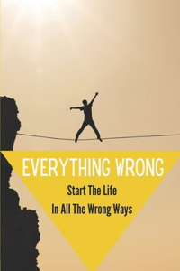 Everything Wrong