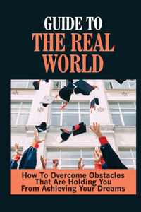Guide To The Real World