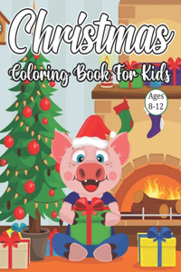 Christmas Coloring Book For Kids Ages 8-12