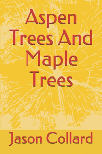 Aspen Trees And Maple Trees