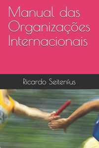 Manual das Organizações Internacionais