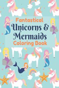 Fantastical Unicorns & Mermaids Coloring Book