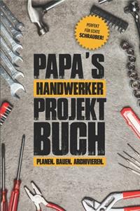 Papas Handwerker Projektbuch