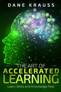 Art of Accelerated Learning