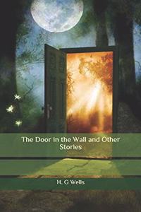 The Door in the Wall and Other Stories