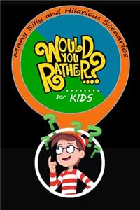 Would You Rather For Kids