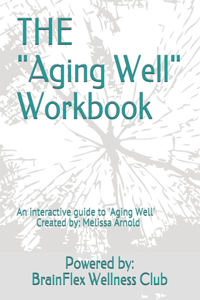 THE "Aging Well" Workbook