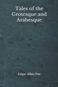 Tales of the Grotesque and Arabesque