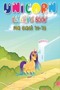 Unicorn Coloring Book for Girls 10-12