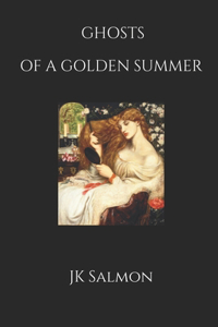 Ghosts of a Golden Summer