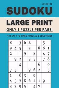 Sudoku Large Print - Only 1 Puzzle Per Page! - 101 Easy to Hard Puzzles & Solutions Volume 50