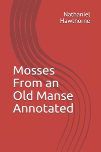 Mosses From an Old Manse Annotated