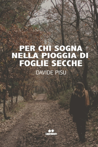 Per Chi Sogna Nella Pioggia Di Foglie Secche