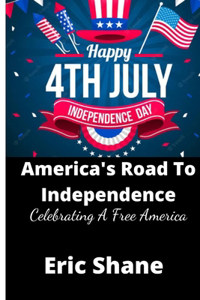 America's Road To Independence