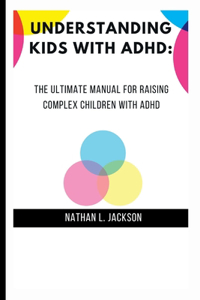 Understanding Kids with ADHD