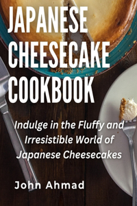 Japanese Cheesecake Cookbook