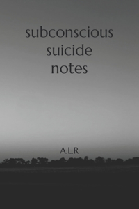Subconscious Suicide Notes
