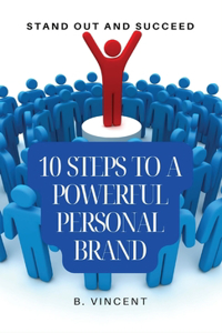 10 Steps to a Powerful Personal Brand