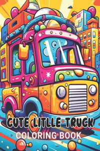 Cute Litlle Truck Coloring Book