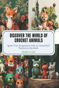 Discover the World of Crochet Animals