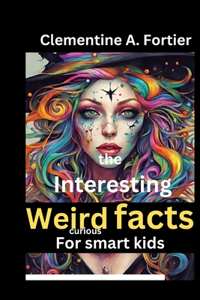 Interesting weird fact For curious smart kids