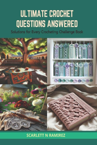 Ultimate Crochet Questions Answered