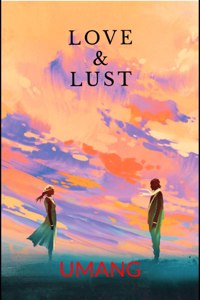 Love & Lust