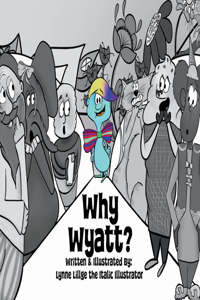 Why Wyatt?
