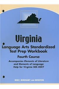 Virginia Language Arts Standardized Test Prep Workbook, Fourth Course: Accompanies Elements of Literature and Elements of Language: Help for Virginia SOL EOCT