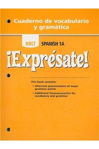 Holt Spanish 1A !Expresate! Cuaderno de Vocabulario y Gramatica
